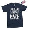 english is important but math is importanter Exclusive T-shirt