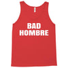 bad hombre Tank Top