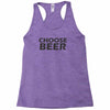 choose beer Racerback Tank