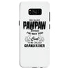 I'm Called Pawpaw Because  I'm Way Too Cool To Be Called Grandfather Samsung Galaxy S8