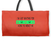 i'm just waiting for aliens to abduct me Weekender Totes