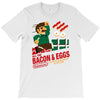 all the bacon and eggs T-Shirt