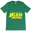Trust Me , I'm A Jedi Master T-Shirt