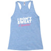 i don't sweat i sparkle Racerback Tank