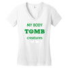my body is not a tomb! Women's V-Neck T-Shirt