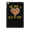 you have a pizza my heart iPad Mini 4