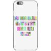 ONE DAY SOMAONE IS GOING TO HUG YOU SO TIGHT THAT ALL OF YOUR BROKEN P iPhone 6/6s Case