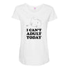 i Can't Adult Today Maternity Scoop Neck T-shirt