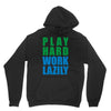 play hard, work lazily Unisex Hoodie