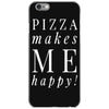 pizza makes me happy iPhone 6/6s Case