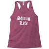 shrug life Racerback Tank