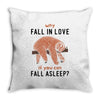 Why Fall In Love If You Can Fall Aslepp Throw Pillow