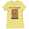 i'm so board  i'm so bored funny pun Ladies Fitted T-Shirt