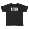 i run Toddler T-shirt