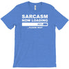 sarcasm now loading mens T-Shirt