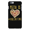 pizza is my valentine 3 iPhone 6 Plus/6s Plus Case