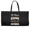 all women are created equal but only the best are born in october Weekender Totes