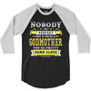 Nobody Is Perfect But If You Are A Godmother You Are Pretty Damn Close 3/4 Sleeve Shirt