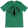 i love dad T-Shirt