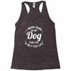 I Work Hard So My Dog Can Live A Better Life T-Shirt Racerback Tank