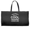 this is what a cool grandma looks like Weekender Totes