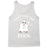 here for the boos Tank Top
