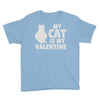 my cat is my valentine Youth Tee
