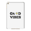 good vibes iPad Mini 4