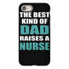 the best kind of dad raises a nurse iPhone 8