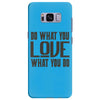 do what you love Samsung Galaxy S8 Plus