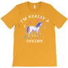i'm really a unicorn T-Shirt