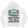 i don't have stepdaughter funny gift for stepdad Zipper Hoodie
