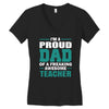 proud dad of a freaking awesome teacher. father's day gift for dad. Women's V-Neck T-Shirt