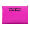 funny t shirt fat people are hard to kidnap tee hilarious shirts Accessory Pouches