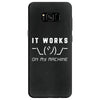 It Works On My Machine Samsung Galaxy S8