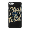 stay wild 2 iPhone 7 Case