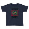 All I Want For Christmas Is Pizza Ugly Christmas For Light Toddler T-shirt