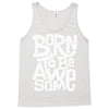 born to be awesome Tank Top
