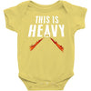 this is heavy Baby Onesie