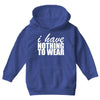 nothing to wear (2) Youth Hoodie