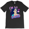 i'm soo excited T-Shirt