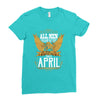 All Men Are Created Equal But Only The Best Are Born In April Ladies Fitted T-Shirt