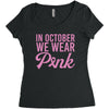 in october we wear pink Women's Triblend Scoop T-shirt