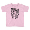 As For Me And My House We Will Serve The Lord Toddler T-shirt