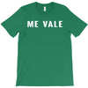 me vale T-Shirt