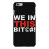 we in this bit&copy;#! iPhone 6 Plus/6S Plus Case