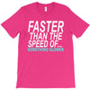 faster than the speed of something slower T-Shirt