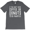 coffee or donuts T-Shirt