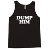 dump him Tank Top
