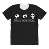 This Is How I Roll All Over Women's T-shirt